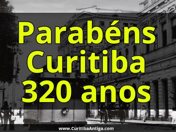 29 de Março Aniversário de Curitiba 320 Anos